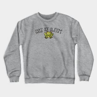 Frogs are awesome Crewneck Sweatshirt